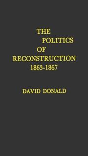 Front cover of The politics of Reconstruction, 1863-1867 by David Herbert Donald