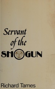Front cover of Servant of the Shogun by Richard Tames