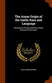 Front cover of The Aryan origin of the Gaelic race and language by Ulick Joseph Bourke