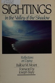 Front cover of Sightings in the valley of the Shadow by Balfour M. Mount