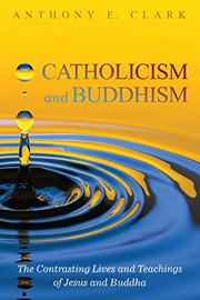 Cover of Catholicism and Buddhism by Anthony E. Clark
