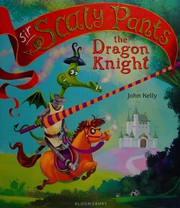 Front cover of Sir Scaly Pants the Dragon Knight by John Kelly