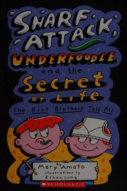 Front cover of Snarf attack, underfoodle, and the secret of life by Mary Amato