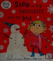 Cover of Snow Is My Favourite and My Best by Child Lauren