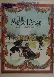 Cover of The snow rose by Sandra Laroche