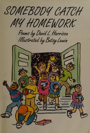 Cover of Somebody catch my homework by David L. Harrison