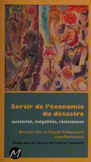 Front cover of Sortir de l'économie du désastre by Claude Vaillancourt