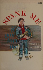 Front cover of Spank me if you love me by Wendell Robley