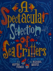 Cover of A spectacular selection of sea critters by Betsy Franco