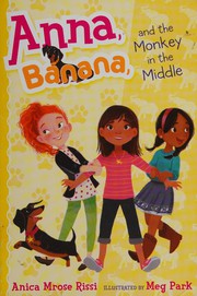 Front cover of Anna, Banana, and the monkey in the middle by Anica Mrose Rissi