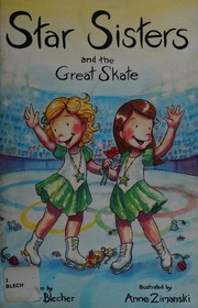 Front cover of Star sisters and the great skate by Jennifer Blecher