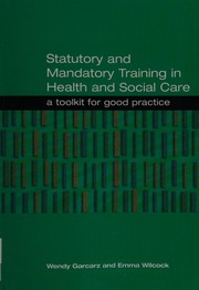 Front cover of Statutory and Mandatory Training in Health and Social Care by Wendy Garcarz