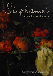 Front cover of Stephanie's menus for food lovers by Stephanie Alexander