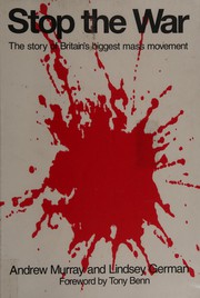 Front cover of STOP THE WAR: THE STORY OF BRITAIN'S BIGGEST MASS MOVEMENT by ANDREW MURRAY