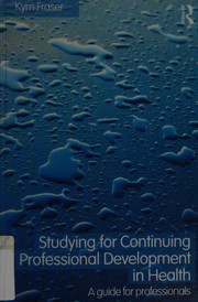 Front cover of How to Study for Continuing Professional Development in Health Care by Kym Fraser