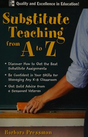 Front cover of Substitute teaching from A to Z by Barbara L. Pressman