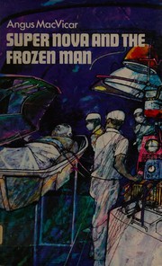 Front cover of Super Nova and the frozen man by Angus MacVicar