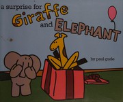 Front cover of Surprise for Giraffe and Elephant by Paul Gude