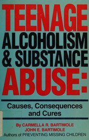 Front cover of Teenage alcoholism and substance abuse by Carmella R. Bartimole