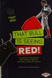 Front cover of That Bull Is Seeing Red! by Christine Zuchora-Walske