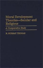 Cover of Moral development theories-- secular and religious by R. Murray Thomas