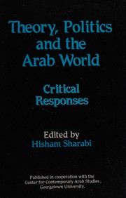 Cover of Theory, Politics and the Arab World by Hisham Sharabi