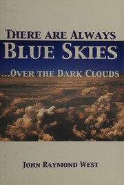 Front cover of There Are Always Blue Skies... over the Dark Clouds by John West