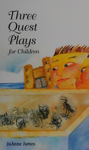 Cover of Three Quest Plays by JoAnne James