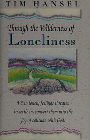 Front cover of Through the wilderness of loneliness by Tim Hansel