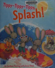 Cover of Tippy-tippy-tippy, splash! by Candace Fleming