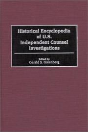 Front cover of Historical encyclopedia of U.S. independent counsel investigations by Gerald S. Greenberg