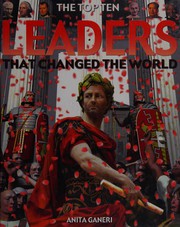 Front cover of The top ten leaders that changed the world by Anita Ganeri