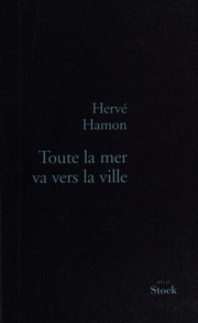 Front cover of Toute la mer va vers la ville by Hervé Hamon