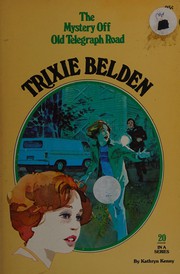 Front cover of Trixie Belden and the Mystery Off Old Telegraph Road by Kathryn Kenny