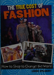Front cover of The true cost of fashion by Louise Spilsbury