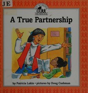 Cover of A true partnership by Patricia Lakin
