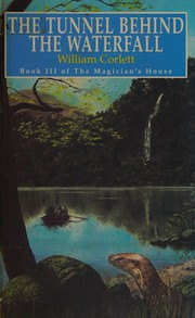 Front cover of The tunnel behind the waterfall by William Corlett