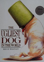 Front cover of The Ugliest Dog in the World by Bruce Whatley