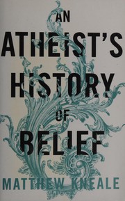 Front cover of Atheist's History of Belief by Matthew Kneale