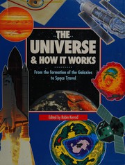 Front cover of The Universe and How It Works by Robin Kerrod