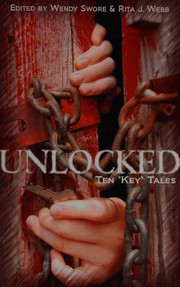 Cover of Unlocked by Wendy Swore