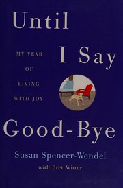 Front cover of Until I say good-bye by Susan Spencer-Wendel