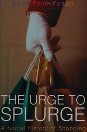 Front cover of The Urge to Splurge by Laura Byrne Paquet