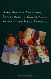Front cover of Using American Community Survey Data to Expand Access to the School Meals Programs by Panel on Estimating Children Eligible for School Nutrition Programs Using the American Community Survey