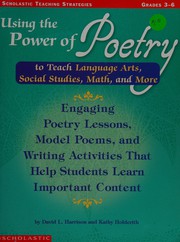 Front cover of Using the power of poetry to teach language arts, social studies, science, and more by David L. Harrison