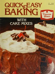 Front cover of Duncan Hines quick & easy baking with cake mixes by Duncan Hines (company)