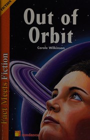 Front cover of Out of orbit by Carole Wilkinson