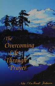 Front cover of The overcoming life through prayer by Nita Johnson