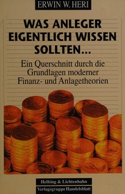 Cover of Was Anleger eigentlich wissen sollten-- by Erwin W. Heri