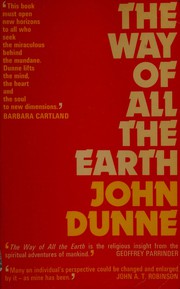 Cover of The way of all the earth by John S. Dunne